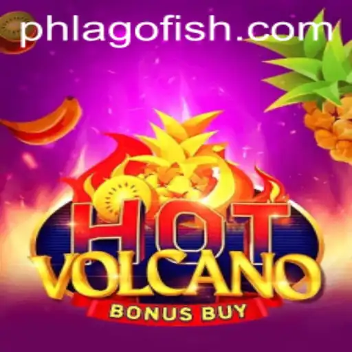Experience the Thrills of HotVolcanoBonusBuy: A Fiery Adventure with PHLAGO